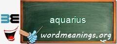 WordMeaning blackboard for aquarius